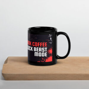 Drink Coffee, Unlock Beast Mode - Black Glossy Mug