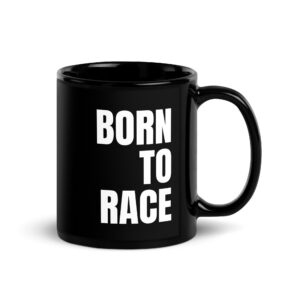 BORN TO RACE - Black Glossy Mug
