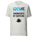 ENGINEERED BY CAFFEINE - Unisex t-shirt